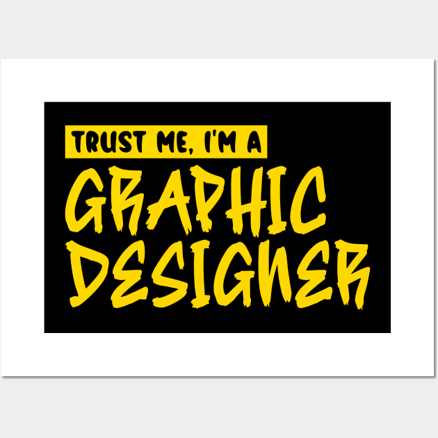 Trust me, I'm a graphic designer Wall Art by colorsplash